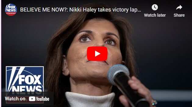 BELIEVE ME NOW - Nikki Haley takes victory lap over liberal journalist