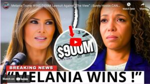 Melania Trump WINS $900M Lawsuit Against “The View”